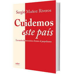 Cuidemos este país: La razón democrática frente al populismo