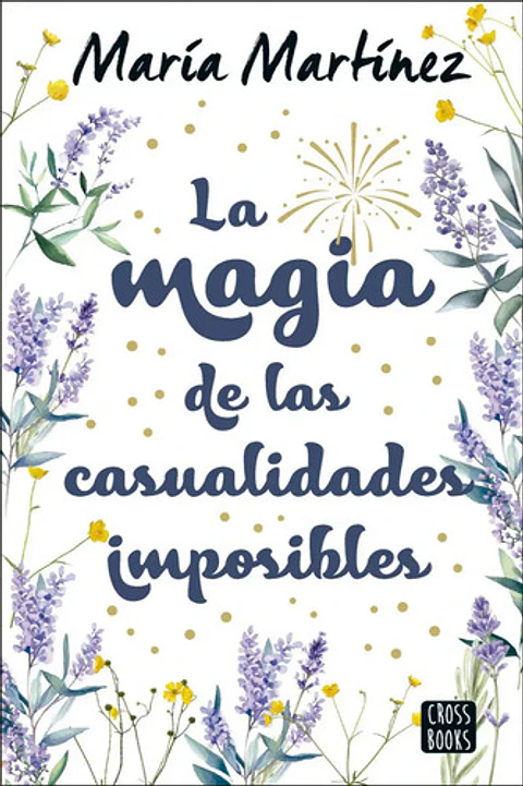 Libro La Magia De Las Casualidades Imposibles - María Martí