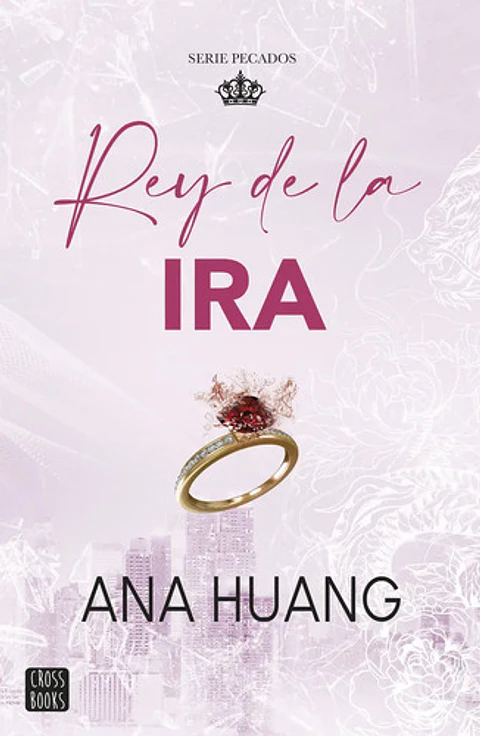 Rey De La Ira (pecados 1) Ana Huang