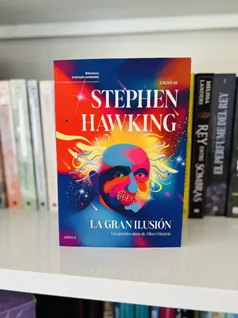 Libro La Gran Ilusión Las Obras De Albert Einstein Original, De Stephen Hawking. Editorial Editorial Crítica, Tapa Dura En Español, 2024