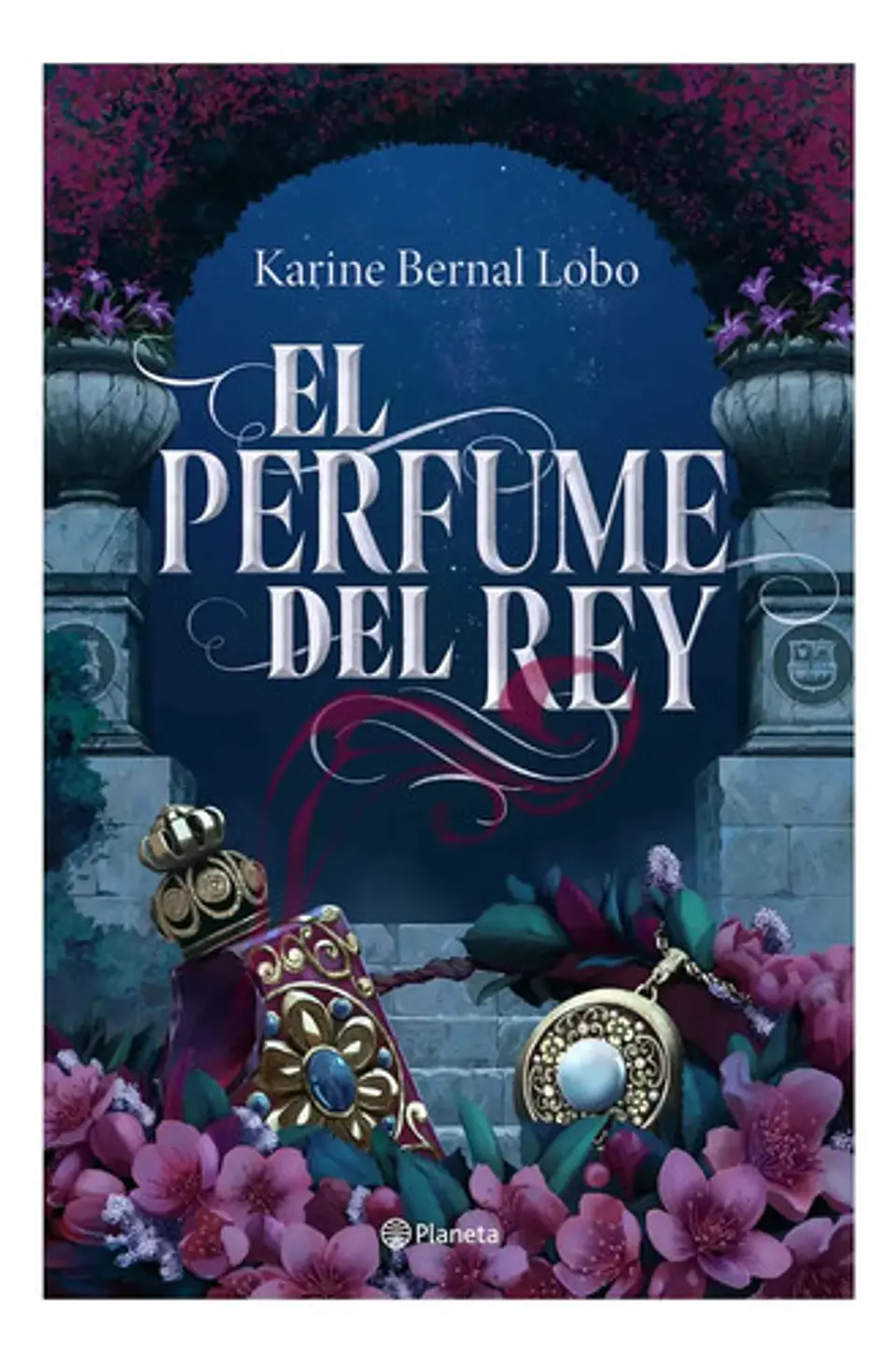 El Perfume Del Rey De Karine Bernal Lobo 1