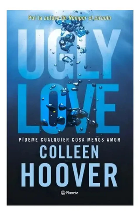 Libro Ugly Love - Colleen Hoover - Editorial: Planeta - Tapa Rústica
