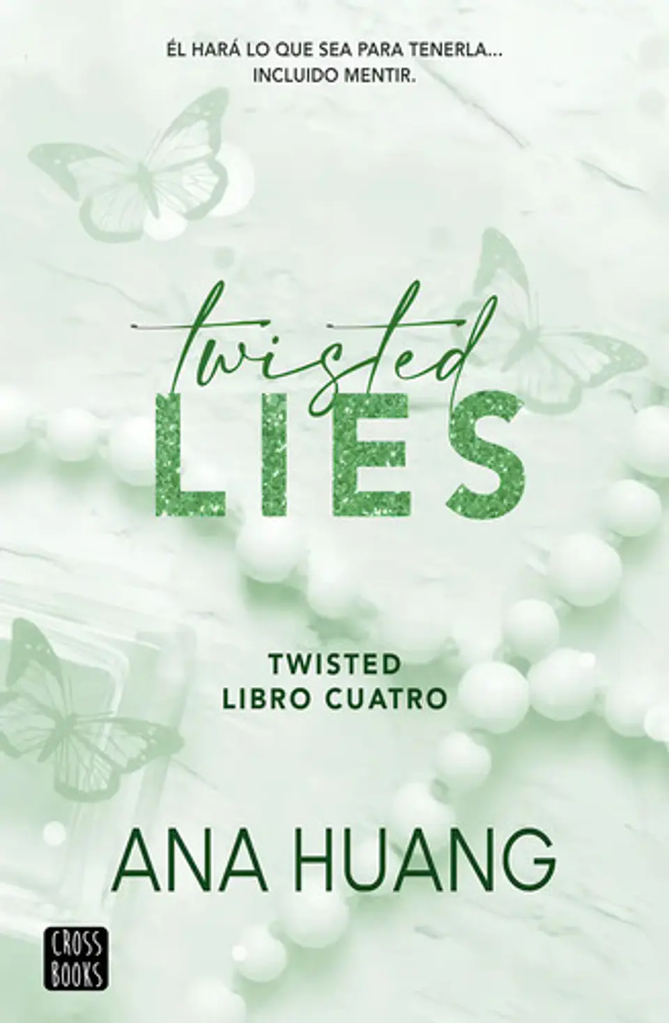 Twisted 4: Twistes Lies: Aplica, De Ana Huang. Twisted, Vol. 4. Editorial Crossbooks, Tapa Blanda, Edición 1 En Español, 2024 1
