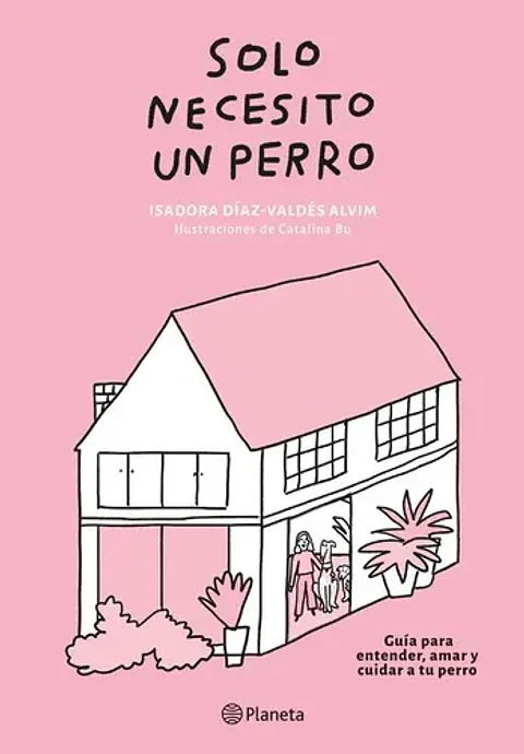 Libro Solo Necesito Un Perro - Editorial: Planeta Cómic - Tapa Blanda