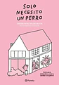 Libro Solo Necesito Un Perro - Editorial: Planeta Cómic - Tapa Blanda - Miniatura 1