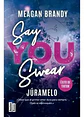 Libro Libro Say You Swear (júramelo) - Meagan Brandy, De Meagan Brandy. Editorial Martinez Roca, Tapa Blanda (2024) - thumbnail 1