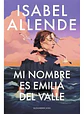 Mi Nombre Es Emilia Del Valle: , De Allende, Isabel. , Vol. 1. Editorial Sudamericana, Tapa Blanda, Edición 1 En Español, 2025 - thumbnail 2