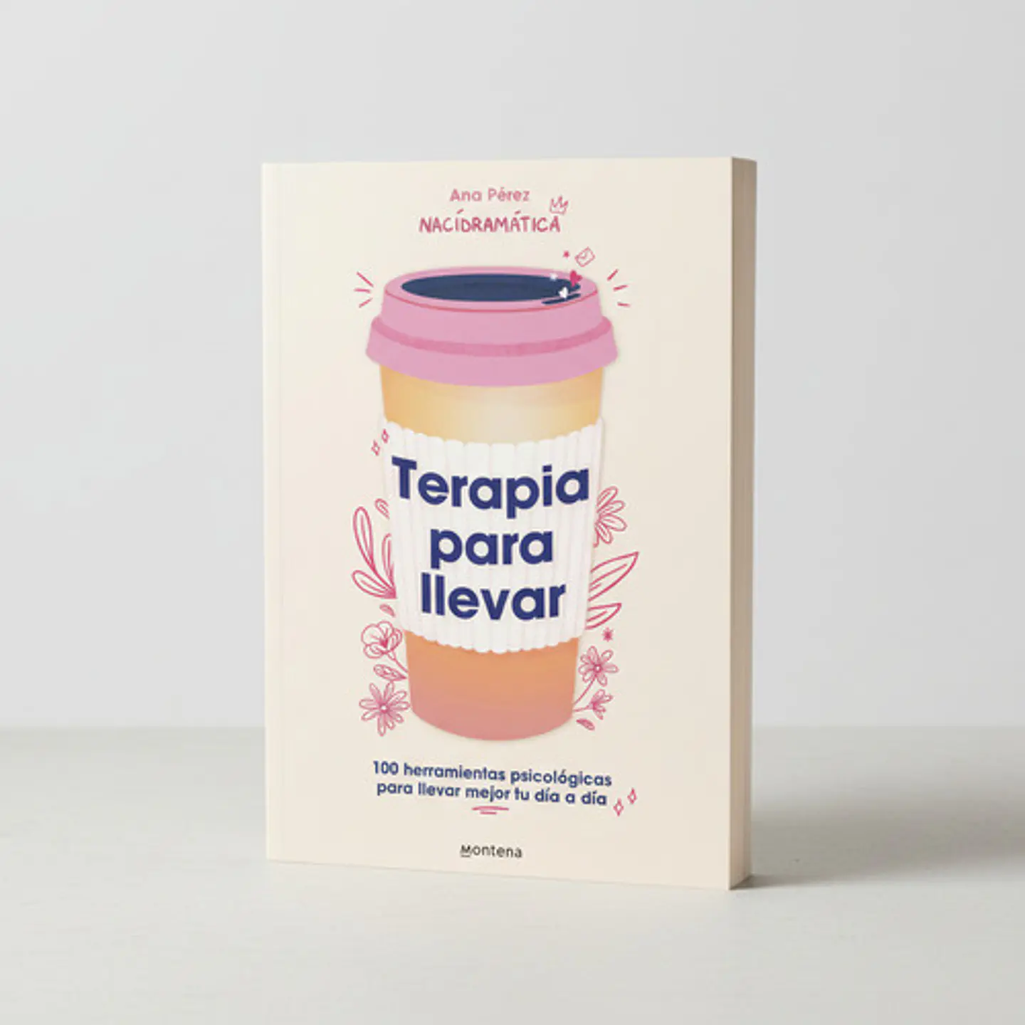 Terapia Para Llevar: No Aplica, De Ana Pérez. Serie No Aplica, Vol. 1. Editorial Montena, Tapa Blanda, Edición 1 En Español, 2024 2
