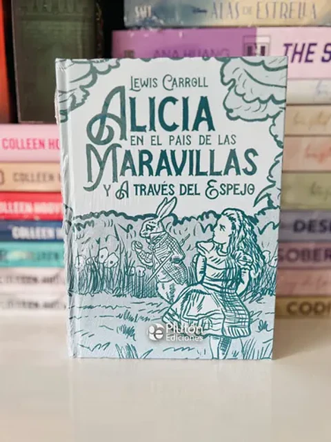 Alicia En El País De Las Maravillas Y A Través Del Espejo