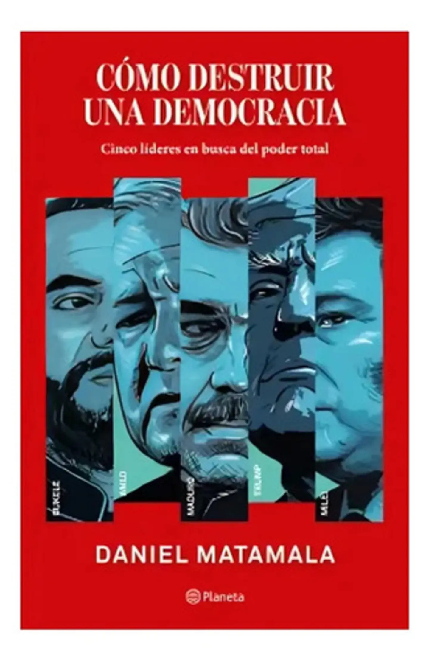 Libro Cómo Destruir Una Democracia - Daniel Matamala 1