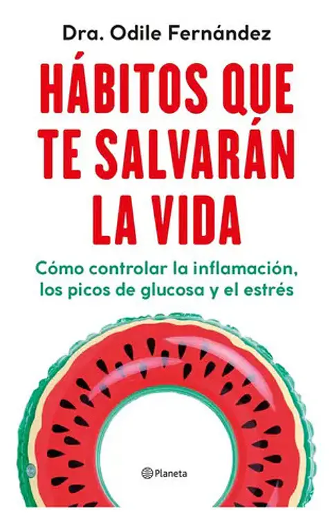 Libro Hábitos Que Te Salvarán La Vida - Dra. Odile Fernández - Editorial: Planeta - Tapa Blanda