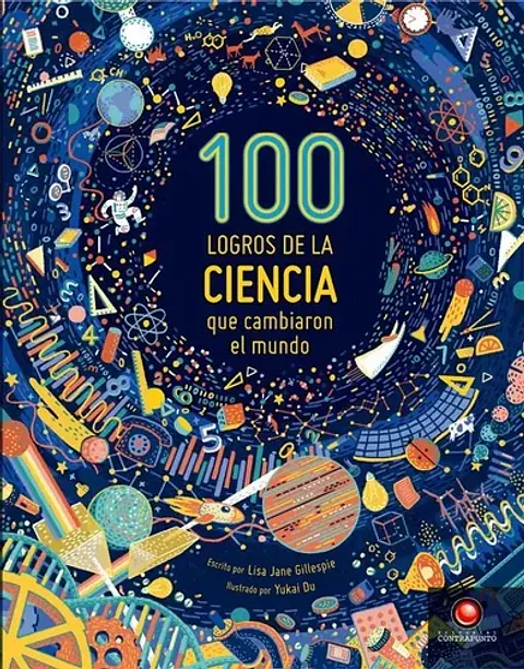100 Logros De La Ciencia Que Cambiaron El Mundo - Gillespie