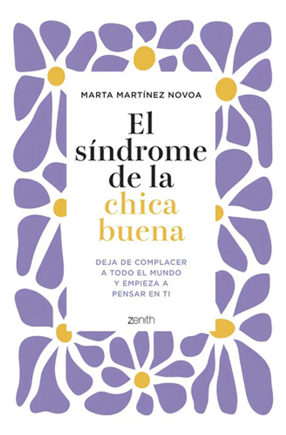 El Sindrome De La Chica Buena, De Marta Martinez Novoa. Editorial Zenith, Tapa Blanda En Español, 2024 1
