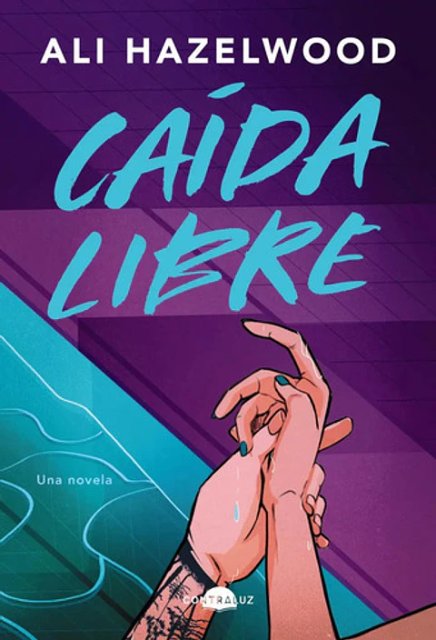 Caída Libre De Ali Hazelwood Tapa Blanda