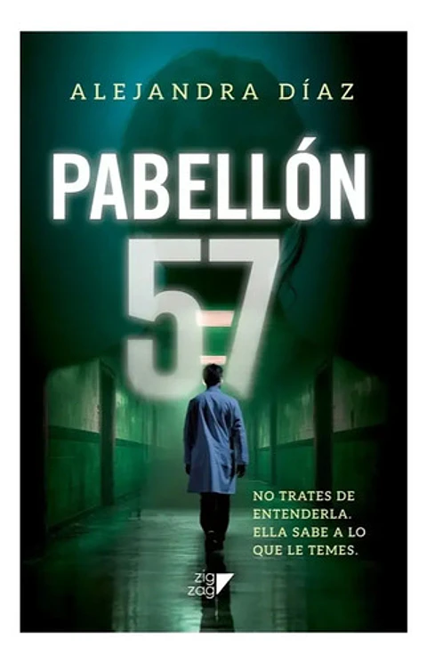 Libro Pabellón 57 - Alejandra Díaz - Editorial: Zig-zag -