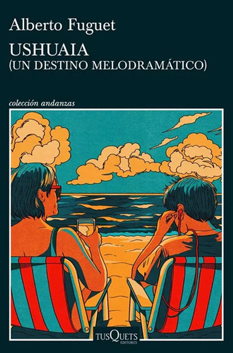 Ushuaia (un Destino Melodramatico) - Fuguet, Alberto