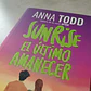 Sunrise. El Último Amanecer - Anna Todd - Miniatura 4