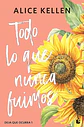 Todo Lo Que Nunca Fuimos - Alice Kellen - Miniatura 1