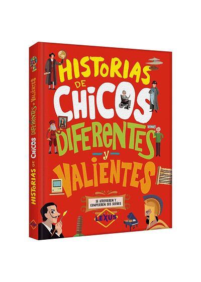 Historias de chicos diferentes y valientes que se atrevieron y cumplieron sus sueños