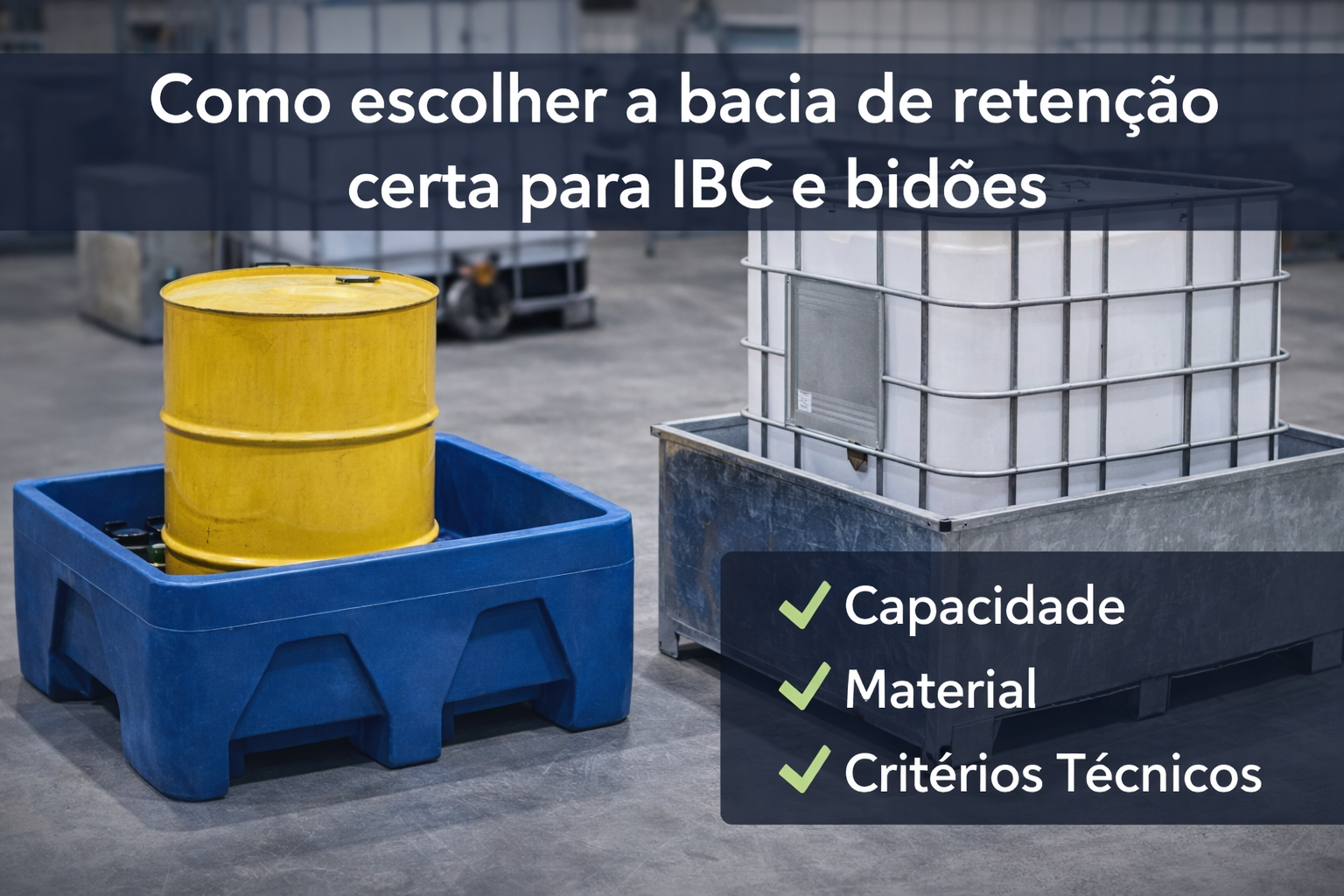 Como escolher a bacia de retenção certa para IBC e bidões