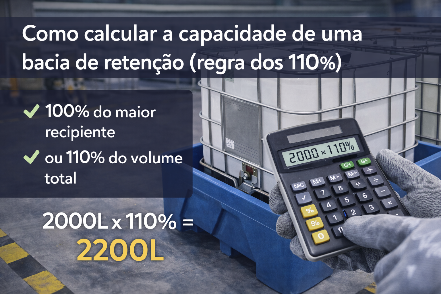 Como calcular a capacidade de uma bacia de retenção (regra dos 110%)