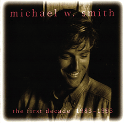 CD Michael W. Smith - The First Decade 1983~1993 (1993)