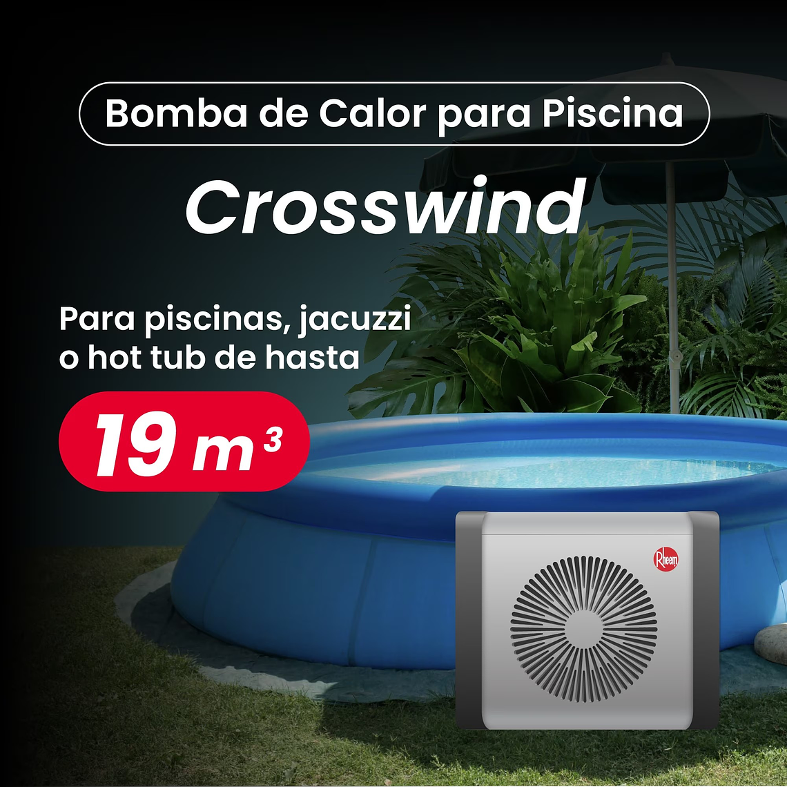 BOMBA DE CALOR PARA PISCINAS ARMABLES, HOT TUB Y JACUZZI CROSSWIND S 19M3 5KW RHEEM 2