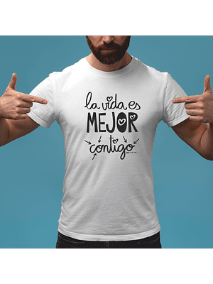 La vida es mejor contigo