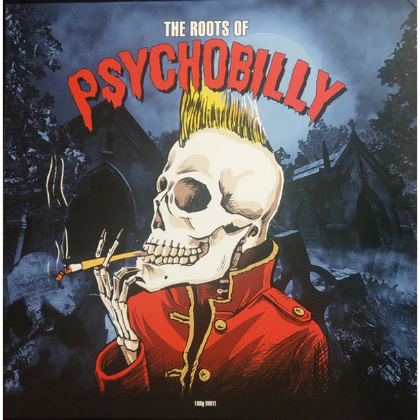 The Roots Of Psychobilly - Various
