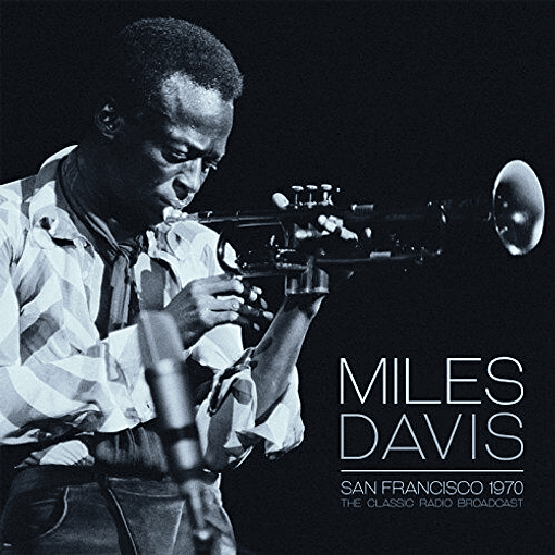 Miles Davis - San Francisco 1970 The Classic Radio Broadcast (2 LPs)