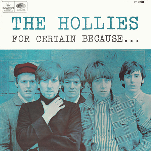 The Hollies - For Certain Because...