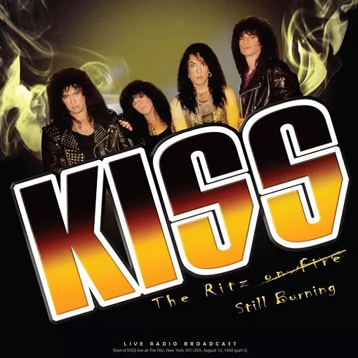 Kiss - The Ritz Still Burning 