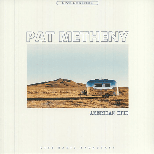 Pat Metheny - American Epic 