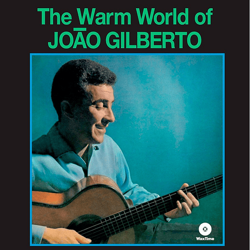 Joao Gilberto - The Warm World Of Jao Gilberto (vinyl color)