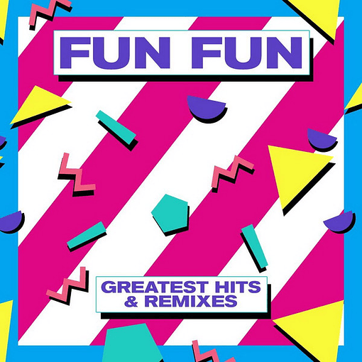 Fun Fun - Greatest Hits & Remixes 