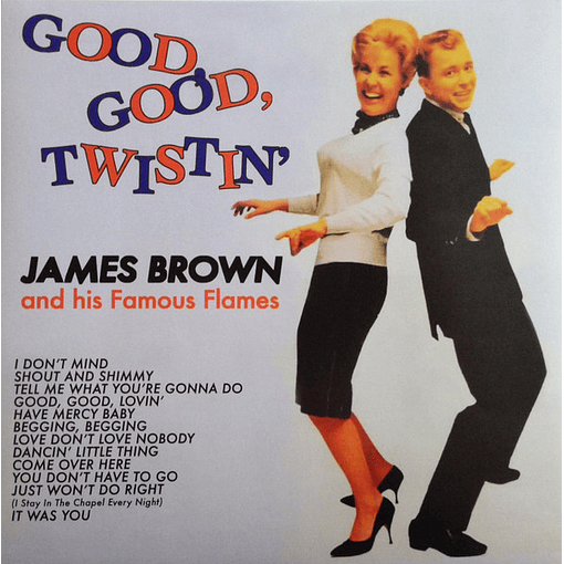 James Brown - Good,Good, Twistin