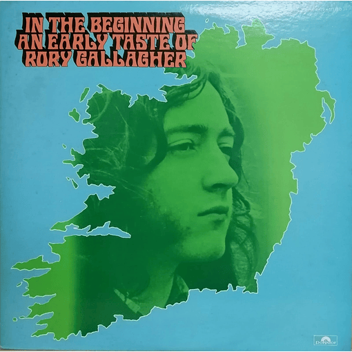 Rory Gallagher - In The Beginning An Early Taste Of Rory Gallagher
