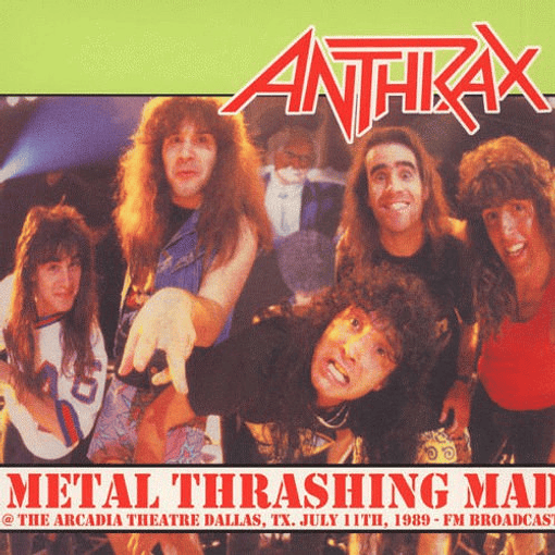 Anthrax - Metal Thrashing Mad