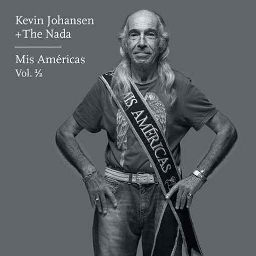 Kevin Johansen + The Nada - Mis Américas Vol. 1/2