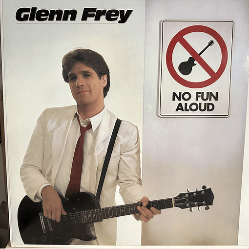 Glenn Frey - No Fun Aloud