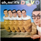 Devo - Oh, no! It's Devo 1