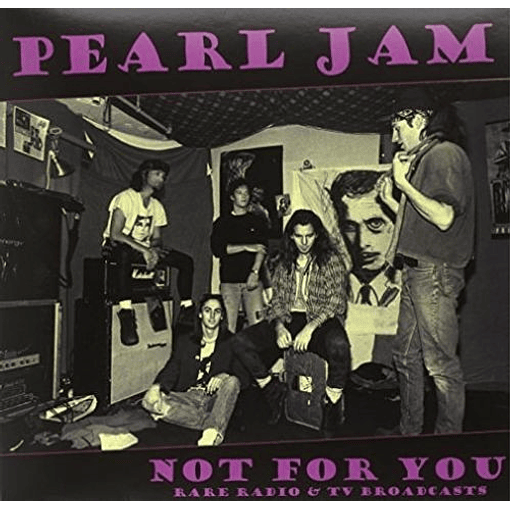 Pearl Jam - Not For You : Rare Radio & TV Broadcats