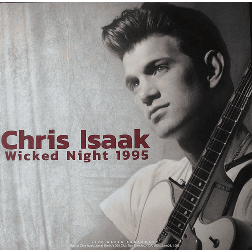 Chris Isaak - Wicked Night 1995 (Live Radio Broadcast)