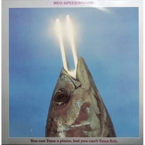 REO Speedwagon - You Can Tune A Pian, But You Can't Tuna Fish 1