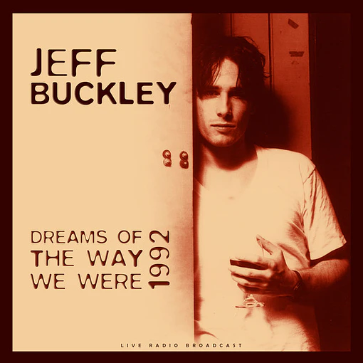 Jeff Buckley - Dreams Of Thr Way We Were 1992