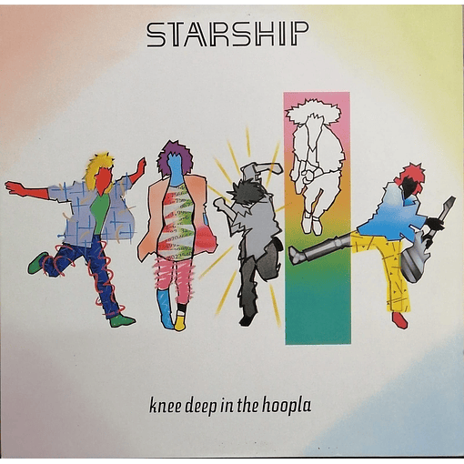 Starship - Knee Deep In The Hoopla