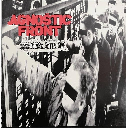 Agnostic Front - Something's Gotta Give 