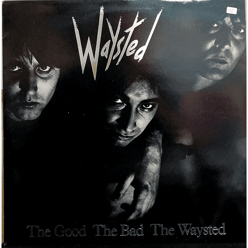 Waysted - The Good The Bad The Waysted