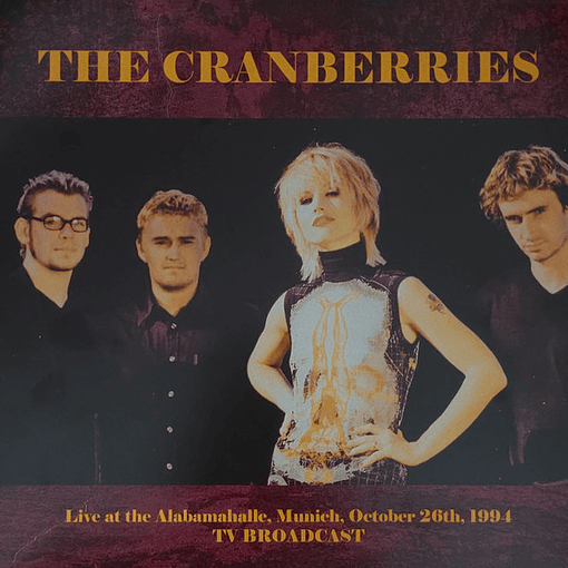 The Cranberries - Live At The Alabamahalle, Munich, October 26th, 1994