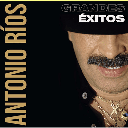 Antonio Rios - Grandes Exitos